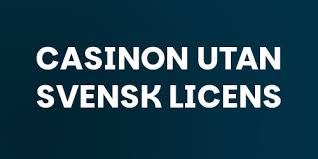 Casino Utan Svensk Licens En Guide till Att Spela Säkert och Ansvarsfullt