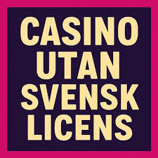 Casino Utan Svensk Licens En Guide till Att Spela Säkert och Ansvarsfullt