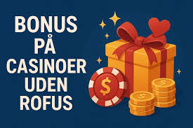 Dansk Casino Uden ROFUS Bonus - Din Guide til Bedste Spilmuligheder